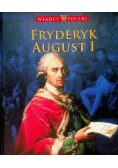 Władcy Polski Tom 47 Fryderyk August I