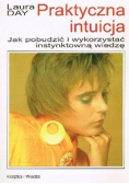 Praktyczna intuicja Jak pobudzić i wykorzystać instynktowną wiedzę