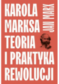 Karola Marksa teoria i praktyka rewolucji