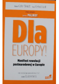 Dla Europy Manifest rewolucji postnarodowej w Europie