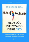 Kiedy Bóg puszcza do ciebie oko