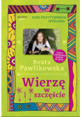 Kurs pozytywnego myślenia Wierzę w szczęście