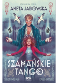 Trylogia szamańska Tom 2  Szamańskie tango