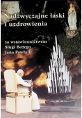 Nadzywczajne łaski i uzdrowienia za wstawiennictwem Sługi Bożego Jana