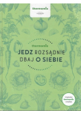 Jedz rozsądnie dbaj o siebie