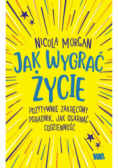 Jak wygrać życie