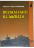 Rozgłaszajcie na dachach