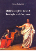 Dotknięcie Boga Teologia znaków czasu