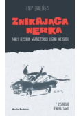 Znikająca nerka Mały leksykon współczesnych legend miejskich