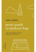 Prosty sposób na spotkanie Boga