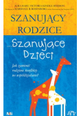Szanujący rodzice Szanujące dzieci