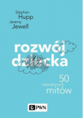 Rozwój dziecka 50 największych mitów