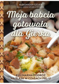 Moja babcia gotowała dla Gierka