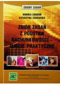 Zbiór zadań z podstaw rachunkowości - ujęcie praktyczne