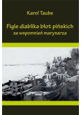 Figle diablika błot pińskich. Ze wspomnień marynarza