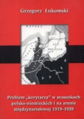 Problem "korytarza" w stosunkach polsko-niemieckich i na arenie międzynarodowej 1919-1939