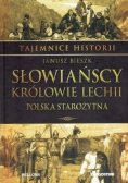 Tajemnice historii Tom 7 Słowiańscy królowie Lechii Polska starożytna