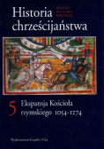 Historia chrześcijaństwa Tom 5 Ekspansja Kościoła rzymskiego 1054-1274
