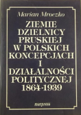 Ziemie dzielnicy pruskiej w polskich koncepcjach i działalności politycznej 1864-1939