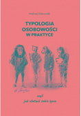 Typologia osobowości w praktyce, czyli jak ułatwić sobie życie