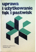 Uprawa i użytkowanie łąk i pastwisk
