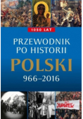 Przewodnik po historii Polski 966–2016