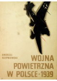 Wojna powietrzna w Polsce 1939 na tle rozwoju lotnictwa Polski i Niemiec