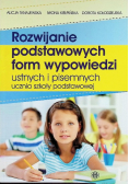 Rozwijanie podstawowych form wypowiedzi ustnych i pisemnych ucznia szkoły podstawowej