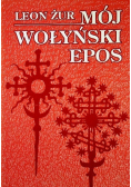 Mój wołyński epos