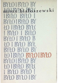 Było i było