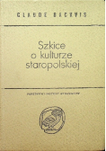 Szkice o kulturze staropolskiej