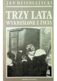 Trzy lata wykreślone z życia