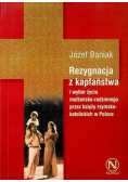 Rezygnacja z kapłaństwa i wybór życia małżeńsko-rodzinnego przez księży rzymskokatolickich w Polsce
