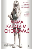 Mama kazała mi chorować