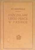 Pszczelarz i jego prace w pasiece