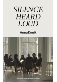 Silence Heard Loud / Galeria Miejska Arsenał