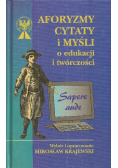 Aforyzmy cytaty i myśli o edukacji i twórczości