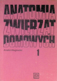 Anatomia zwierząt domowych Tom 1