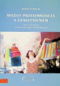 Między przyjemnością a uzależnieniem