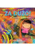 Za dużo! Jak uratować trudny dzień