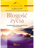 Błogość życia.12 zaskakujących odsłon pogodzenia się z rzeczywistością