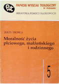 Moralność życia płciowego małżeńskiego i rodzinnego Tom 5