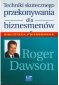 Techniki skutecznego przekonywania dla biznesmenów