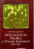 Inteligencja Polska w Prusach Zachodnich 1848-1920