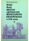 Mecenat artystyczny mieszczaństwa krakowskiego w XVII wieku