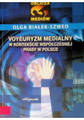 Voyeuryzm medialny w kontekście współczesnej prasy w Polsce