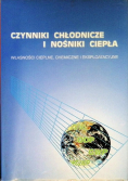 Nowe czynniki chłodnicze i nośniki ciepła własności cieplne chemiczne i eksploatacyjne  1998