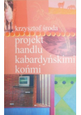 Projekt handlu kabardyńskimi końmi