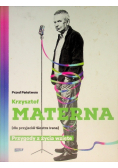 Przed Państwem Krzysztof Materna dla przyjaciół siostra Irena