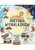Historia wynalazków. Moja pierwsza książka o odkryciach